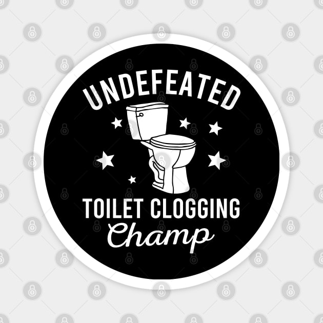 Undefeated Toilet Clogging Champ Magnet by Zen Cosmos Official